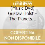 (Music Dvd) Gustav Holst - The Planets Op.32 - Ken Russell's View Of The Planets cd