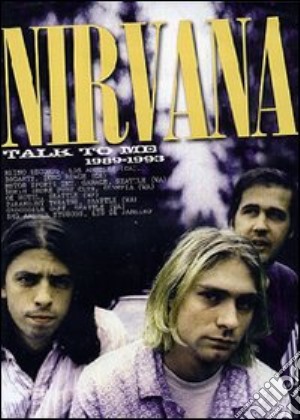 (Music Dvd) Nirvana - Talk To Me 1989-1993 cd musicale