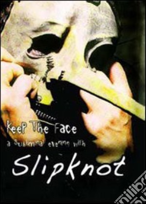 (Music Dvd) Slipknot - Keep The Face cd musicale