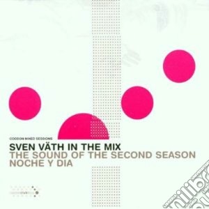 Sven Vath - In The Mix (The Sound Of The 2nd Season) (2 Cd) cd musicale di VATH SVEN