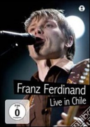 (Music Dvd) Franz Ferdinand - Live In Chile cd musicale