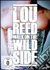 (Music Dvd) Lou Reed - Walk On The Wild Side cd