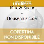 Milk & Sugar - Housemusic.de