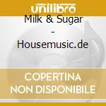 Milk & Sugar - Housemusic.de cd