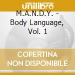M.A.N.D.Y. - Body Language, Vol. 1 cd