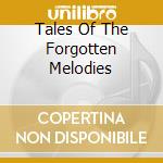 Tales Of The Forgotten Melodies cd musicale di Wax Taylor