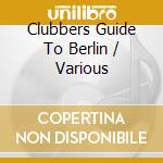Clubbers Guide To Berlin / Various cd