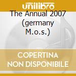 The Annual 2007 (germany M.o.s.) cd musicale di VARI