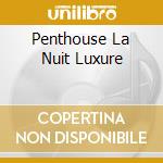 Penthouse La Nuit Luxure cd