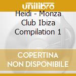 Heidi - Monza Club Ibiza Compilation 1 cd