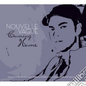 Nouvelle Vague - Coming Home cd musicale di NOUVELLE VAGUE