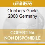 Clubbers Guide 2008 Germany cd musicale di ARTISTI VARI