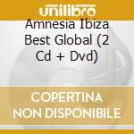 Amnesia Ibiza Best Global (2 Cd + Dvd) cd