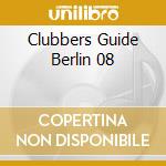 Clubbers Guide Berlin 08 cd
