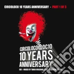 Circoloco 10 Years Anniversary Vol.1 cd
