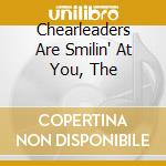 Chearleaders Are Smilin' At You, The cd