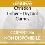Christian Fisher - Bryzant Games cd