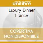 Luxury Dinner France