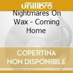 Nightmares On Wax - Coming Home cd musicale di NIGHTMARES ON WAX