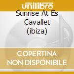 Sunrise At Es Cavallet (ibiza) cd