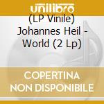 (LP Vinile) Johannes Heil - World (2 Lp) vinile