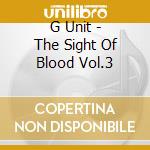 G Unit - The Sight Of Blood Vol.3 cd