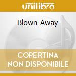 Blown Away cd