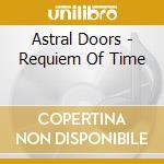 Astral Doors - Requiem Of Time cd musicale di Astral Doors