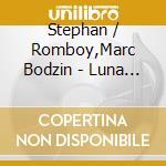 Stephan / Romboy,Marc Bodzin - Luna (3 Cd) cd