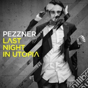 Pezzner - Last Night In Utopia cd musicale di Pezzner