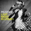 Pezzner - Last Night In Utopia cd