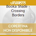 Booka Shade - Crossing Borders cd
