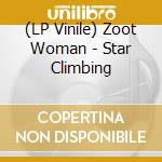 (LP Vinile) Zoot Woman - Star Climbing lp vinile di Zoot Woman