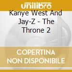 Kanye West And Jay-Z - The Throne 2 cd musicale di Kanye West And Jay