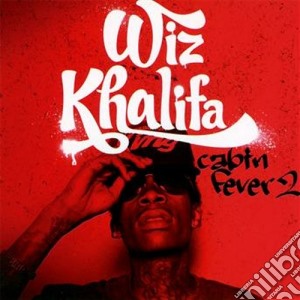 Wiz Khalifa - Cabin Fever 2 cd musicale di Wiz Khalifa