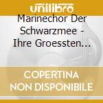 Marinechor Der Schwarzmee - Ihre Groessten Erfolge cd musicale di Marinechor Der Schwarzmee