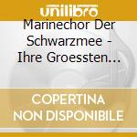 Marinechor Der Schwarzmee - Ihre Groessten Erfolge cd