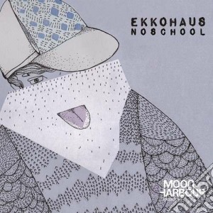 Ekkohaus - Noschool cd musicale di Ekkohaus