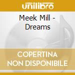 Meek Mill - Dreams cd