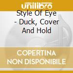 Style Of Eye - Duck, Cover And Hold cd