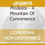 Modeste - A Mountain Of Convenience cd