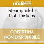 Steampunkd - Plot Thickens cd