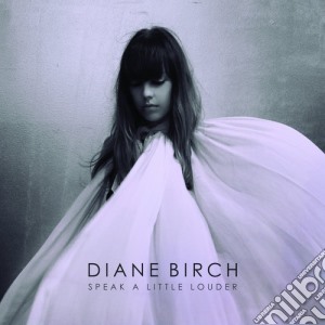 Diane Birch - Speak A Little Louder cd musicale di Diane Birch