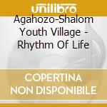 Agahozo-Shalom Youth Village - Rhythm Of Life cd