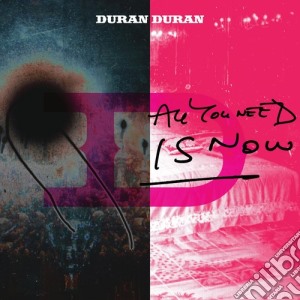Duran Duran - All You Need Is Now (2 Cd) cd musicale di Duran Duran