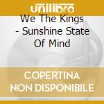 We The Kings - Sunshine State Of Mind cd