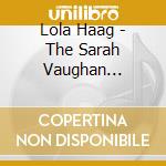 Lola Haag - The Sarah Vaughan Songbook cd musicale di Lola Haag