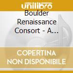 Boulder Renaissance Consort - A Rose In Winter cd