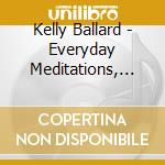 Kelly Ballard - Everyday Meditations, Vol I cd