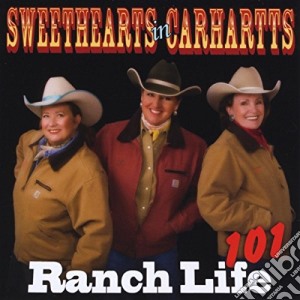 Jean Prescott, Yvonne Hollenbeck & Liz Masterson - Sweethearts In Carhartts: Ranch Life 101 cd musicale di Jean Prescott, Yvonne Hollenbeck & Liz Masterson